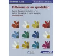 Différencier au quotidien: Cadre d expérimentation avec points de repères et outils-support
