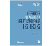 Différencier Pour Aider L'élève À Lire Et À Comprendre Les Textes Ce2-Cm1 - Compréhension, Ecriture, Enrichissement Lexical