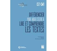 Différencier pour aider l'élève à lire et comprendre les textes CE2 - CM1 (+ ressources numériques)