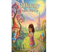 Different, A Great Thing to Be: Embracing Our Wonderful Differences