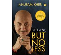 Different, but No Less The Unscripted Story behind the Making of Tanvi the Great - Anupam Kher - Hay House India - ebook (ePub) - Livre