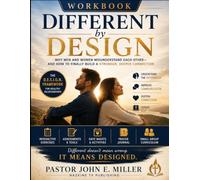 DIFFERENT BY DESIGN WORKBOOK: Why Men and Women Misunderstand Each Other-and How to Finally Build a Stronger, Deeper Connection