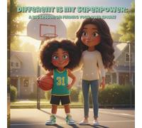 Different is my Superpower: A Big Lesson on Finding your Own Spark.