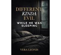 Different Kinda Evil:: While I Was Sleeping