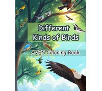 Different Kinds of Birds: AVES COLORING BOOK