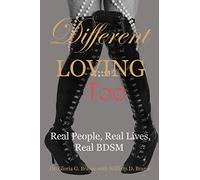Different Loving Too: Real People, Real Lives, Real BDSM