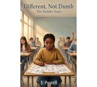 Different, Not Dumb:: The Middle Years
