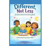 Different, Not Less An Autism Awareness Coloring Book: Celebrating Every Unique Mind