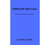 Different Not Less: Celebrating Neurodiverse Strengths”