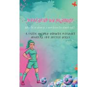 Different On Purpose. Why Fit In When You Were Born To Stand Out?: A Faith Guided Growth Mindset Journal For Soccer Girls