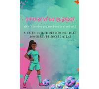 Different on Purpose. Why Fit In When You Were Born To Stand Out?: A Faith Guided Growth Mindset Journal For Soccer Girls