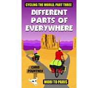 Different Parts of Everywhere: Cycling the World, Part Three: Mori to Paris