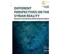 Different Perspectives on the Syrian Reality: Research in the Diverse Fields of Syrian Culture - [Version Originale] Inconnu (Auteur)
