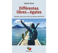 Différentes, libres et égales Quelques pistes pour parler aux femmes aujourd'hui - Sophie Heine - Couleur Livres Absl - broché - Essai
