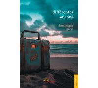 Différentes saisons - Dominique Greyl - Jets D'encre - broché - Nouvelles