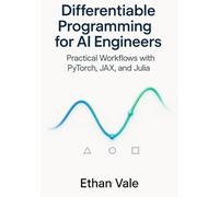 Differentiable Programming for AI Engineers: Practical Workflows with PyTorch, JAX, and Julia
