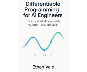 Differentiable Programming for AI Engineers: Practical Workflows with PyTorch, JAX, and Julia