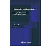 Differential-Algebraic Systems: Analytical Aspects And Circuit Applications