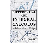 Differential And Integral Calculus For Technical Schools And Colleges