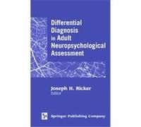 Differential Diagnosis in Adult Neuropsychological Assessment Joseph H. Ricker (Auteur)