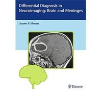 Differential Diagnosis In Neuroimaging: Brain And Meninges Steven P Meyers (Auteur)