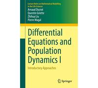 Differential Equations and Population Dynamics I: Introductory Approaches