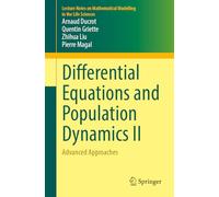 Differential Equations and Population Dynamics II: Advanced Approaches