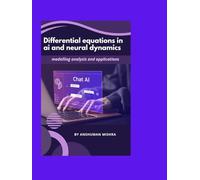 Differential equations in ai and neural dynamics: modelling analysis and applications
