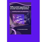 Differential equations in ai and neural dynamics: modelling analysis and applications