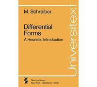 Differential Forms: A Heuristic Introduction