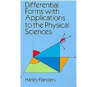 Differential Forms With Applications to the Physical Sciences Harley Flanders (Auteur)
