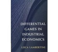 Differential Games in Industrial Economics - [Version Originale] Inconnu (Auteur)