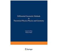 Differential Geometric Methods In Theoretical Physics