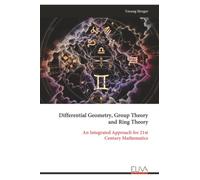 Differential Geometry, Group Theory and Ring Theory: An Integrated Approach for 21st Century Mathematics