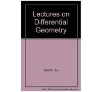 Differential Geometry - Lectures On