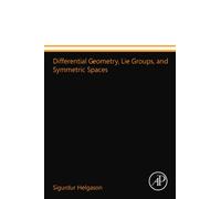 Differential Geometry, Lie Groups, and Symmetric Spaces