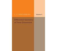 Differential Geometry of Three Dimensions