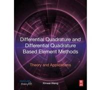 Differential Quadrature and Differential Quadrature Based Element Methods - [Version Originale] Xinwei Wang (Auteur)