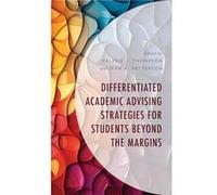 Differentiated Academic Advising Strategies for Students Beyond the Margins Differentiated Academic Advising Strategies for Students Beyond the Margins (Auteur)