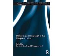 Differentiated Integration in the European Union (Journal of European Public Policy Series) (English Edition) Format Kindle G