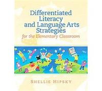 Differentiated Literacy and Language Art Strategies for the Elementary Classroom Shellie Hipsky (Auteur)