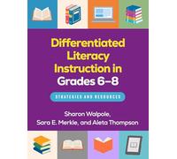 Differentiated Literacy Instruction in Grades 6-8: Strategies and Resources