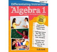 Differentiating Instruction In Algebra 1 For Grades 7-10: Ready-To-Use Activities For All Students