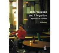 Differentiation and Integration, Mathematics for Engineers W. Bolton (Auteur)