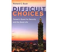 Difficult Choices: Taiwan's Quest for Security and the Good Life