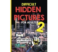 Difficult Hidden Pictures for Adults 2 - Find the cats! in America: a game book with unique illustrations