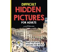 Difficult Hidden Pictures for Adults - Find the cats! Around the World: a challenging search book with unique illustrations
