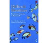 Difficult Identities: The Work of Identity in Human Life - [Version Originale] Inconnu (Auteur)