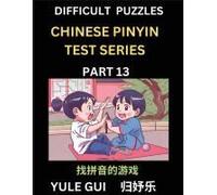 Difficult Level Chinese Pinyin Test Series (Part 13) - Test Your Simplified Mandarin Chinese Character Reading Skills With Simple Puzzles, Hsk All Levels, Beginners To Advanced Students Of Mandarin Ch