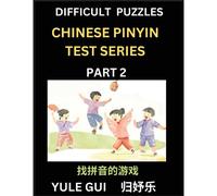 Difficult Level Chinese Pinyin Test Series (Part 2) - Test Your Simplified Mandarin Chinese Character Reading Skills With Simple Puzzles, Hsk All Levels, Beginners To Advanced Students Of Mandarin Chi